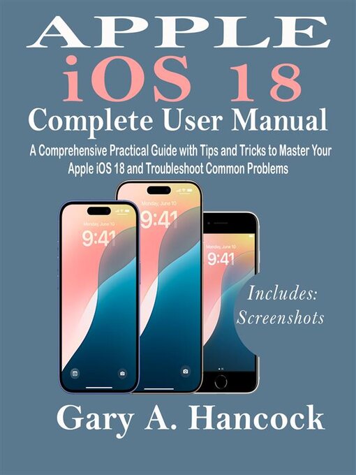 Title details for Apple iOS 18 Complete User Manual by Gary A. Hancock - Available